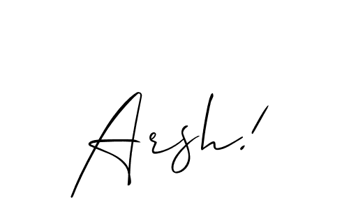 Allison_Script is a professional signature style that is perfect for those who want to add a touch of class to their signature. It is also a great choice for those who want to make their signature more unique. Get Arsh! name to fancy signature for free. Arsh! signature style 2 images and pictures png