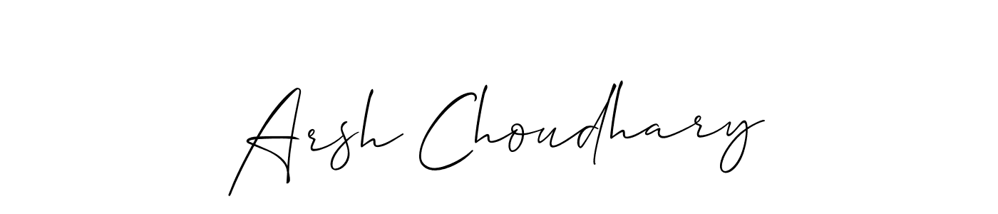 Use a signature maker to create a handwritten signature online. With this signature software, you can design (Allison_Script) your own signature for name Arsh Choudhary. Arsh Choudhary signature style 2 images and pictures png
