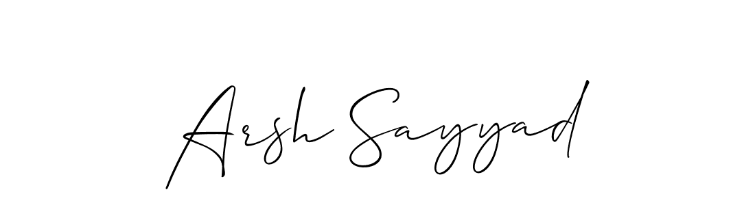 Create a beautiful signature design for name Arsh Sayyad. With this signature (Allison_Script) fonts, you can make a handwritten signature for free. Arsh Sayyad signature style 2 images and pictures png