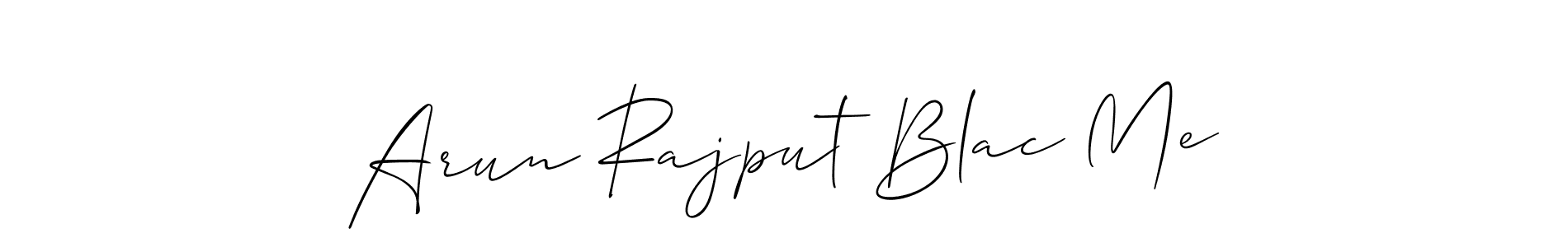 Make a beautiful signature design for name Arun Rajput Blac Me. Use this online signature maker to create a handwritten signature for free. Arun Rajput Blac Me signature style 2 images and pictures png