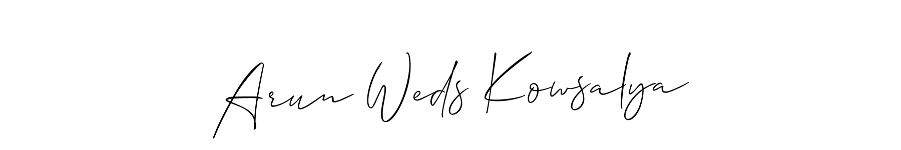 Make a short Arun Weds Kowsalya signature style. Manage your documents anywhere anytime using Allison_Script. Create and add eSignatures, submit forms, share and send files easily. Arun Weds Kowsalya signature style 2 images and pictures png