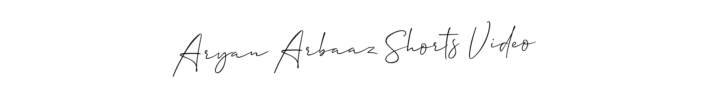 Also we have Aryan Arbaaz Shorts Video name is the best signature style. Create professional handwritten signature collection using Allison_Script autograph style. Aryan Arbaaz Shorts Video signature style 2 images and pictures png