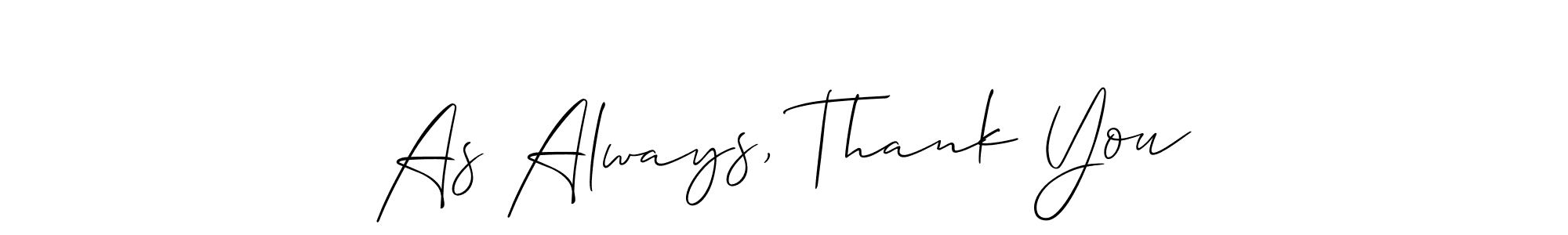 As Always, Thank You stylish signature style. Best Handwritten Sign (Allison_Script) for my name. Handwritten Signature Collection Ideas for my name As Always, Thank You. As Always, Thank You signature style 2 images and pictures png