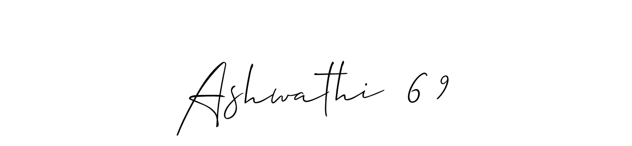 How to make Ashwathi  6 9 signature? Allison_Script is a professional autograph style. Create handwritten signature for Ashwathi  6 9 name. Ashwathi  6 9 signature style 2 images and pictures png