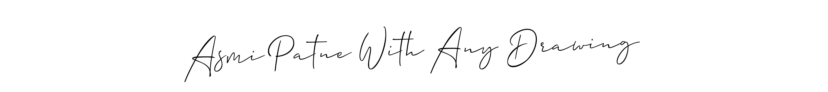 How to make Asmi Patne With Any Drawing signature? Allison_Script is a professional autograph style. Create handwritten signature for Asmi Patne With Any Drawing name. Asmi Patne With Any Drawing signature style 2 images and pictures png