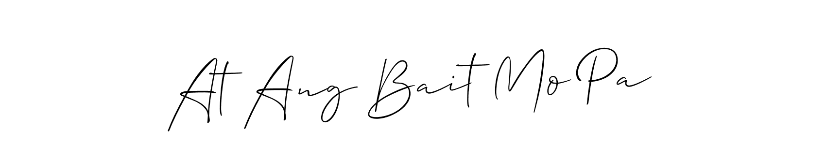 Make a short At Ang Bait Mo Pa signature style. Manage your documents anywhere anytime using Allison_Script. Create and add eSignatures, submit forms, share and send files easily. At Ang Bait Mo Pa signature style 2 images and pictures png