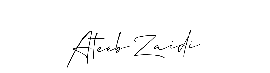 You should practise on your own different ways (Allison_Script) to write your name (Ateeb Zaidi) in signature. don't let someone else do it for you. Ateeb Zaidi signature style 2 images and pictures png