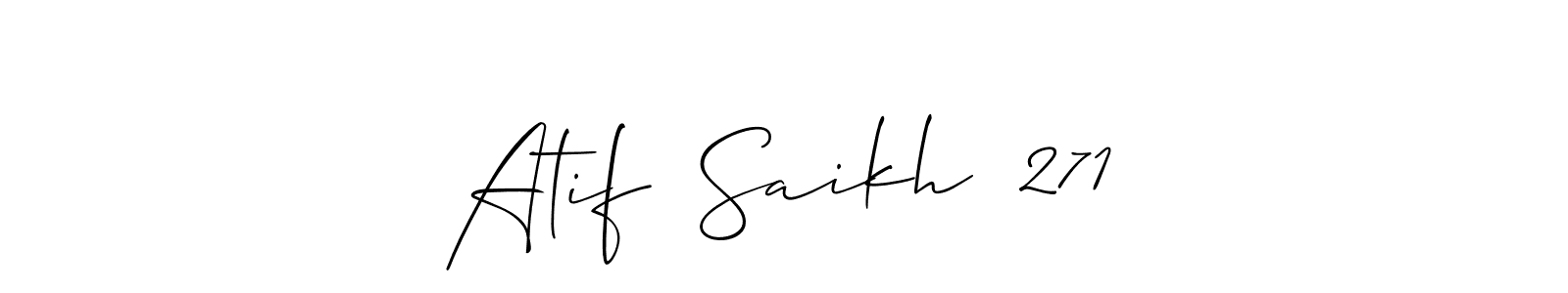 Allison_Script is a professional signature style that is perfect for those who want to add a touch of class to their signature. It is also a great choice for those who want to make their signature more unique. Get Atif  Saikh  271 name to fancy signature for free. Atif  Saikh  271 signature style 2 images and pictures png