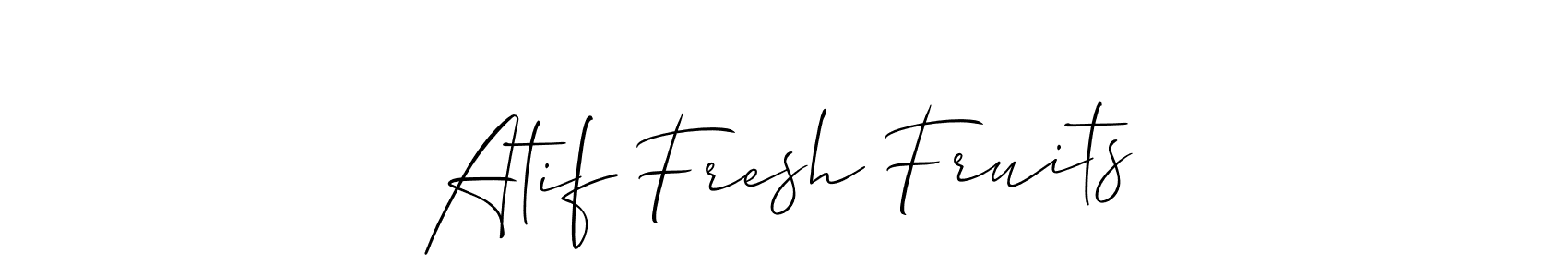 Also we have Atif Fresh Fruits name is the best signature style. Create professional handwritten signature collection using Allison_Script autograph style. Atif Fresh Fruits signature style 2 images and pictures png