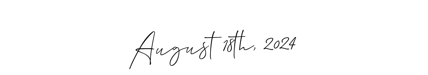 How to make August 18th, 2024 name signature. Use Allison_Script style for creating short signs online. This is the latest handwritten sign. August 18th, 2024 signature style 2 images and pictures png