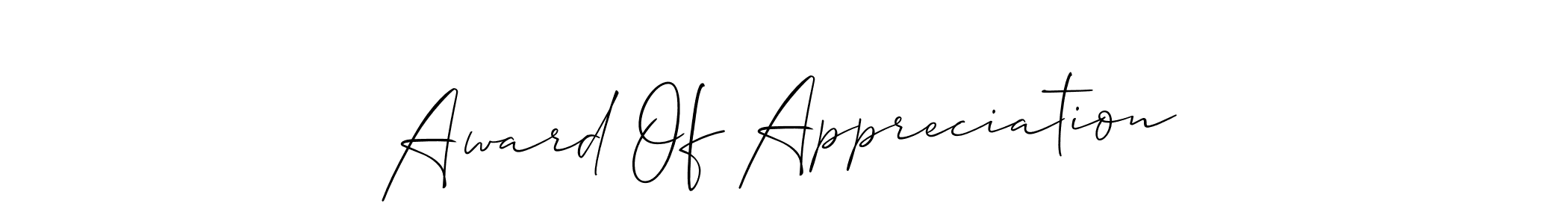 Design your own signature with our free online signature maker. With this signature software, you can create a handwritten (Allison_Script) signature for name Award Of Appreciation. Award Of Appreciation signature style 2 images and pictures png