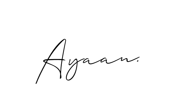 How to make Ayaan. signature? Allison_Script is a professional autograph style. Create handwritten signature for Ayaan. name. Ayaan. signature style 2 images and pictures png