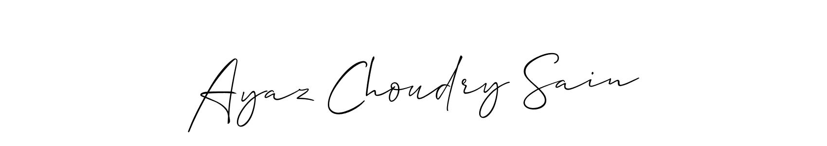 Use a signature maker to create a handwritten signature online. With this signature software, you can design (Allison_Script) your own signature for name Ayaz Choudry Sain. Ayaz Choudry Sain signature style 2 images and pictures png