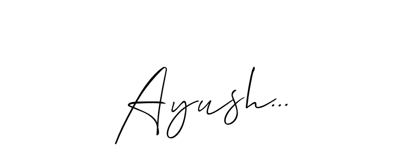 Also we have Ayush... name is the best signature style. Create professional handwritten signature collection using Allison_Script autograph style. Ayush... signature style 2 images and pictures png