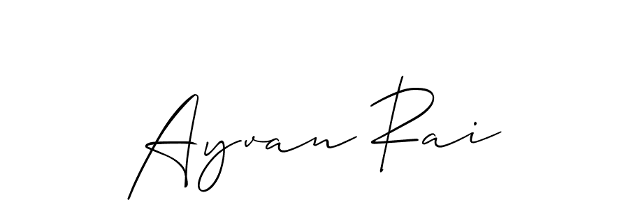 Make a beautiful signature design for name Ayvan Rai. With this signature (Allison_Script) style, you can create a handwritten signature for free. Ayvan Rai signature style 2 images and pictures png