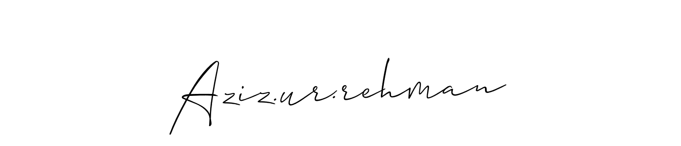 Use a signature maker to create a handwritten signature online. With this signature software, you can design (Allison_Script) your own signature for name Aziz.ur.rehman. Aziz.ur.rehman signature style 2 images and pictures png