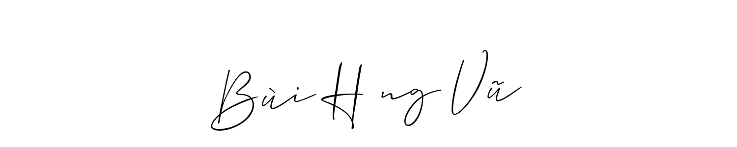 Also we have Bùi Hồng Vũ name is the best signature style. Create professional handwritten signature collection using Allison_Script autograph style. Bùi Hồng Vũ signature style 2 images and pictures png