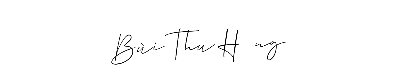 Make a beautiful signature design for name Bùi Thu Hương. With this signature (Allison_Script) style, you can create a handwritten signature for free. Bùi Thu Hương signature style 2 images and pictures png