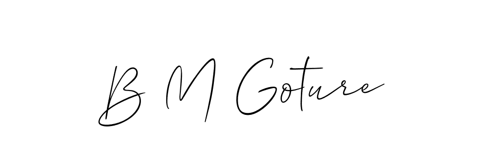 You should practise on your own different ways (Allison_Script) to write your name (B M Goture) in signature. don't let someone else do it for you. B M Goture signature style 2 images and pictures png