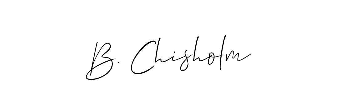 Also You can easily find your signature by using the search form. We will create B. Chisholm name handwritten signature images for you free of cost using Allison_Script sign style. B. Chisholm signature style 2 images and pictures png