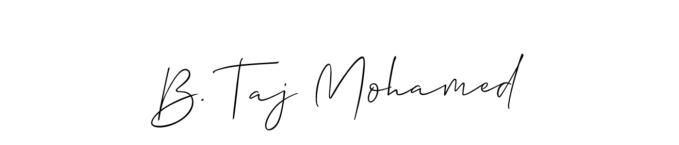 Make a short B. Taj Mohamed signature style. Manage your documents anywhere anytime using Allison_Script. Create and add eSignatures, submit forms, share and send files easily. B. Taj Mohamed signature style 2 images and pictures png