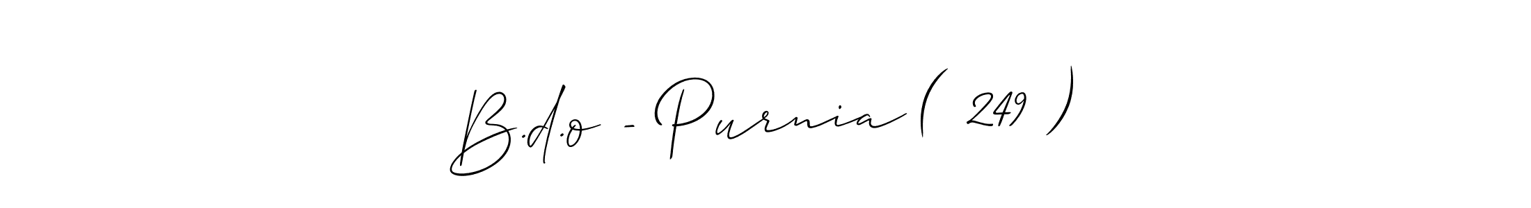 How to make B.d.o - Purnia ( 249 ) name signature. Use Allison_Script style for creating short signs online. This is the latest handwritten sign. B.d.o - Purnia ( 249 ) signature style 2 images and pictures png