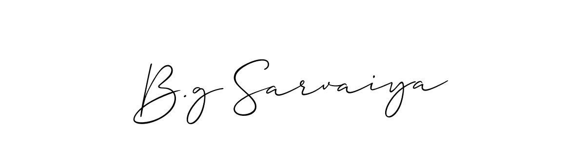 Also we have B.g Sarvaiya name is the best signature style. Create professional handwritten signature collection using Allison_Script autograph style. B.g Sarvaiya signature style 2 images and pictures png