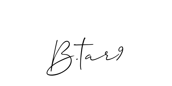 You should practise on your own different ways (Allison_Script) to write your name (B.tar9) in signature. don't let someone else do it for you. B.tar9 signature style 2 images and pictures png