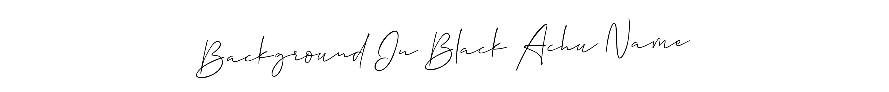 Make a short Background In Black Achu Name signature style. Manage your documents anywhere anytime using Allison_Script. Create and add eSignatures, submit forms, share and send files easily. Background In Black Achu Name signature style 2 images and pictures png