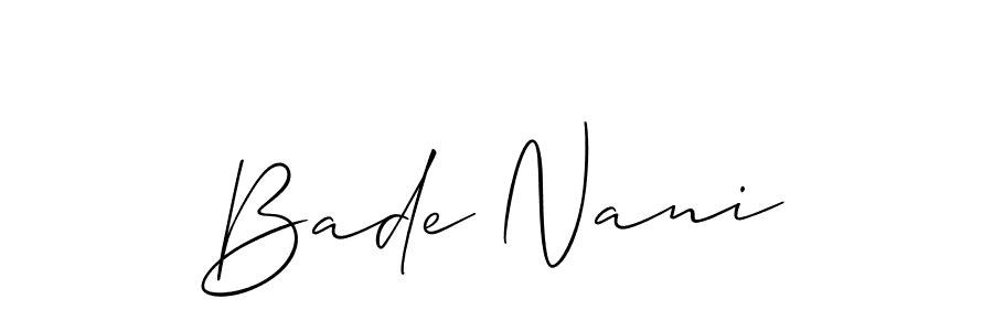 Make a beautiful signature design for name Bade Nani. With this signature (Allison_Script) style, you can create a handwritten signature for free. Bade Nani signature style 2 images and pictures png