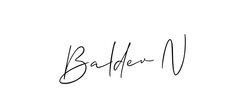 You should practise on your own different ways (Allison_Script) to write your name (Baldev N) in signature. don't let someone else do it for you. Baldev N signature style 2 images and pictures png