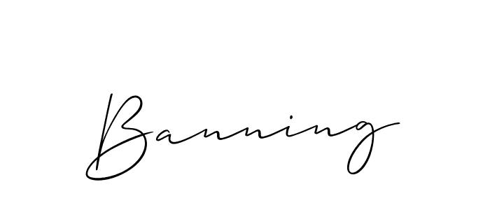 Design your own signature with our free online signature maker. With this signature software, you can create a handwritten (Allison_Script) signature for name Banning. Banning signature style 2 images and pictures png