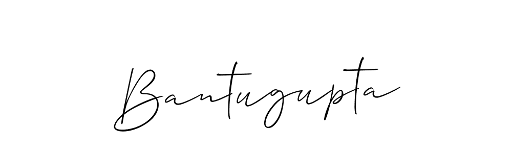 Make a beautiful signature design for name Bantugupta. With this signature (Allison_Script) style, you can create a handwritten signature for free. Bantugupta signature style 2 images and pictures png