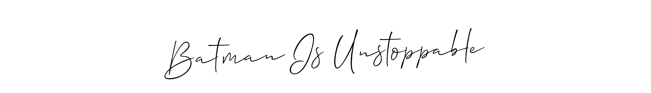 Create a beautiful signature design for name Batman Is Unstoppable. With this signature (Allison_Script) fonts, you can make a handwritten signature for free. Batman Is Unstoppable signature style 2 images and pictures png