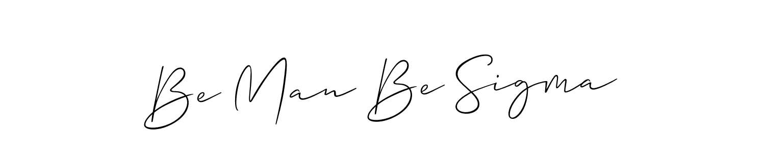 Use a signature maker to create a handwritten signature online. With this signature software, you can design (Allison_Script) your own signature for name Be Man Be Sigma. Be Man Be Sigma signature style 2 images and pictures png