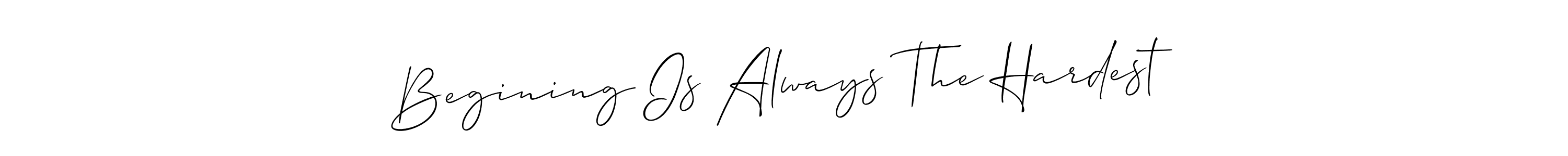 How to make Begining Is Always The Hardest signature? Allison_Script is a professional autograph style. Create handwritten signature for Begining Is Always The Hardest name. Begining Is Always The Hardest signature style 2 images and pictures png