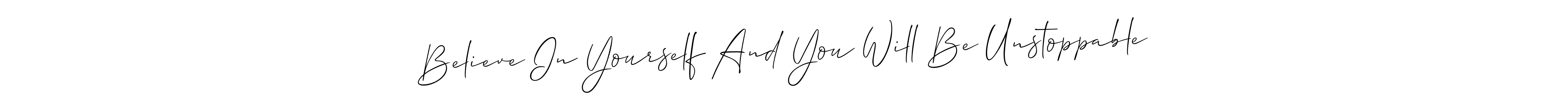 Make a beautiful signature design for name Believe In Yourself And You Will Be Unstoppable. Use this online signature maker to create a handwritten signature for free. Believe In Yourself And You Will Be Unstoppable signature style 2 images and pictures png