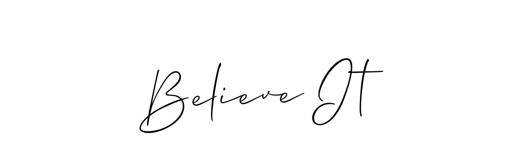 It looks lik you need a new signature style for name Believe It. Design unique handwritten (Allison_Script) signature with our free signature maker in just a few clicks. Believe It signature style 2 images and pictures png
