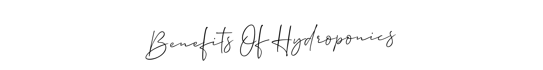 Make a beautiful signature design for name Benefits Of Hydroponics. Use this online signature maker to create a handwritten signature for free. Benefits Of Hydroponics signature style 2 images and pictures png