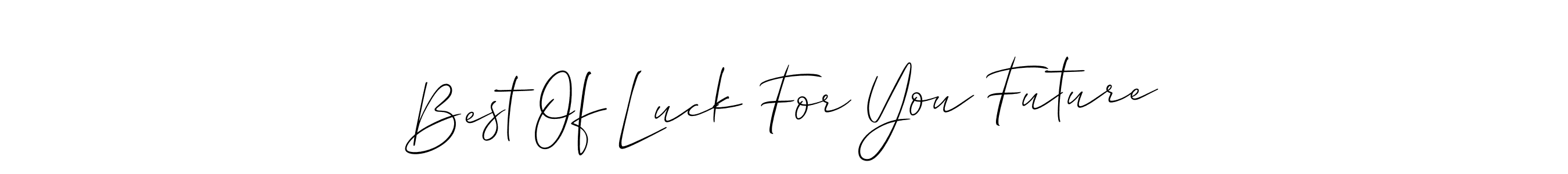 Similarly Allison_Script is the best handwritten signature design. Signature creator online .You can use it as an online autograph creator for name Best Of Luck For You Future. Best Of Luck For You Future signature style 2 images and pictures png