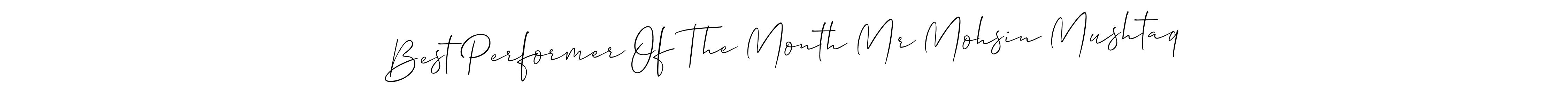 Similarly Allison_Script is the best handwritten signature design. Signature creator online .You can use it as an online autograph creator for name Best Performer Of The Month Mr Mohsin Mushtaq. Best Performer Of The Month Mr Mohsin Mushtaq signature style 2 images and pictures png