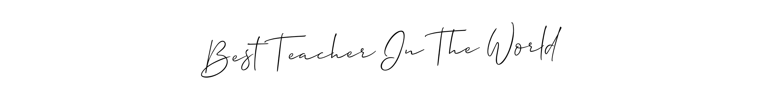 See photos of Best Teacher In The World official signature by Spectra . Check more albums & portfolios. Read reviews & check more about Allison_Script font. Best Teacher In The World signature style 2 images and pictures png