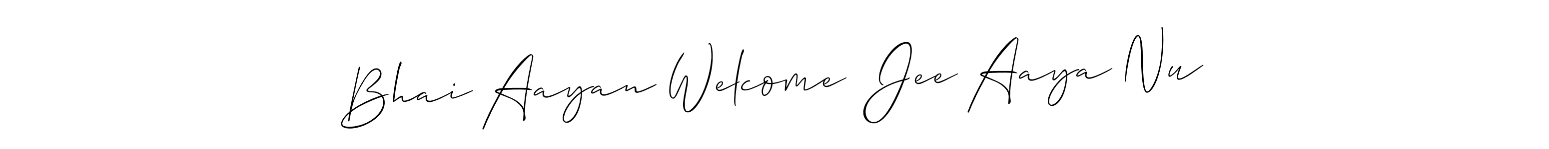 Make a beautiful signature design for name Bhai Aayan Welcome  Jee Aaya Nu. Use this online signature maker to create a handwritten signature for free. Bhai Aayan Welcome  Jee Aaya Nu signature style 2 images and pictures png