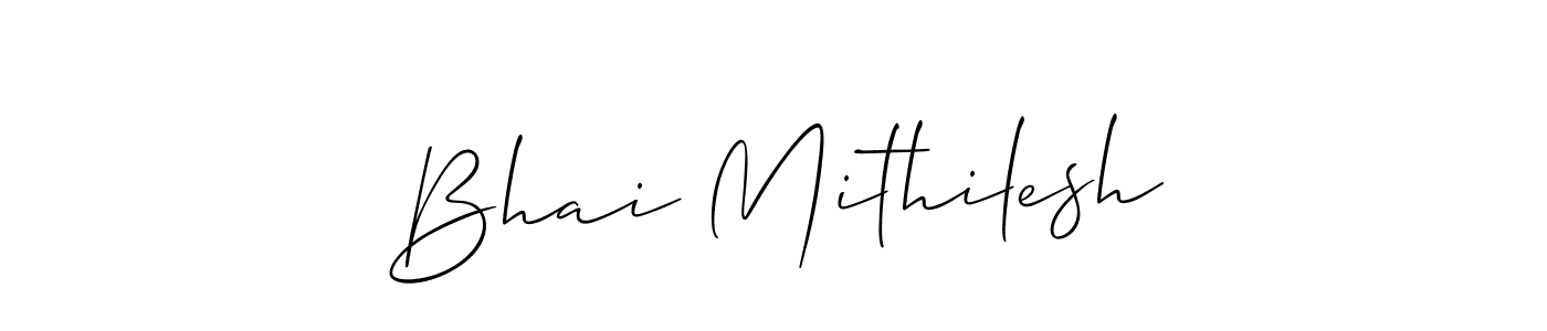 You should practise on your own different ways (Allison_Script) to write your name (Bhai Mithilesh) in signature. don't let someone else do it for you. Bhai Mithilesh signature style 2 images and pictures png