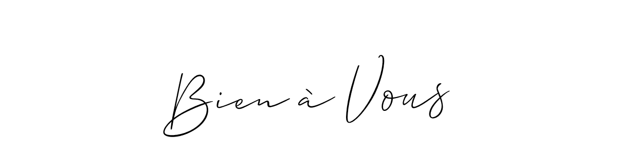 Also we have Bien à Vous name is the best signature style. Create professional handwritten signature collection using Allison_Script autograph style. Bien à Vous signature style 2 images and pictures png