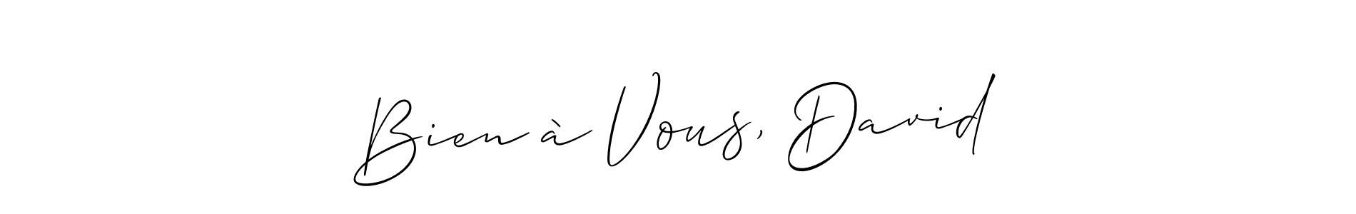 Make a beautiful signature design for name Bien à Vous, David. With this signature (Allison_Script) style, you can create a handwritten signature for free. Bien à Vous, David signature style 2 images and pictures png