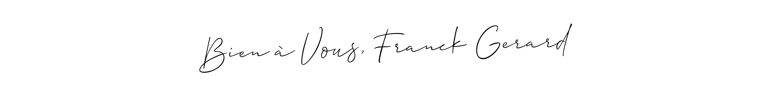 Create a beautiful signature design for name Bien à Vous, Franck Gerard. With this signature (Allison_Script) fonts, you can make a handwritten signature for free. Bien à Vous, Franck Gerard signature style 2 images and pictures png