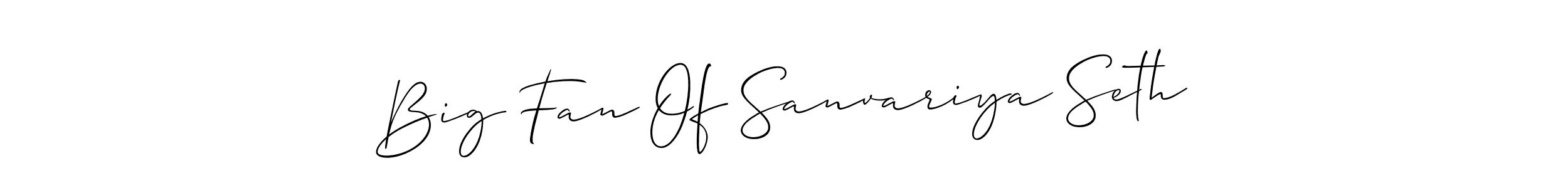 Make a beautiful signature design for name Big Fan Of Sanvariya Seth. With this signature (Allison_Script) style, you can create a handwritten signature for free. Big Fan Of Sanvariya Seth signature style 2 images and pictures png