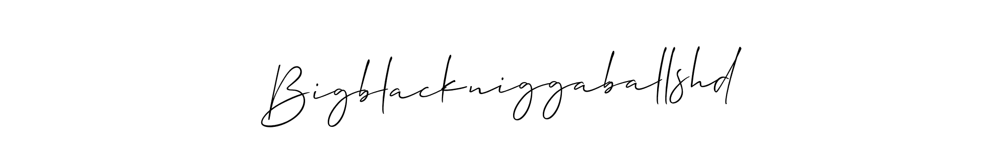 You should practise on your own different ways (Allison_Script) to write your name (Bigblackniggaballshd) in signature. don't let someone else do it for you. Bigblackniggaballshd signature style 2 images and pictures png