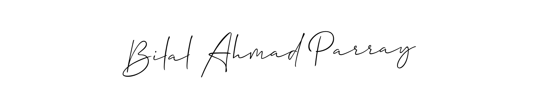 The best way (Allison_Script) to make a short signature is to pick only two or three words in your name. The name Bilal Ahmad Parray include a total of six letters. For converting this name. Bilal Ahmad Parray signature style 2 images and pictures png